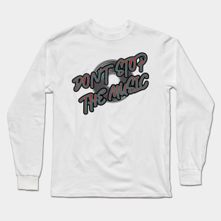 Don`t Stop The Music Long Sleeve T-Shirt